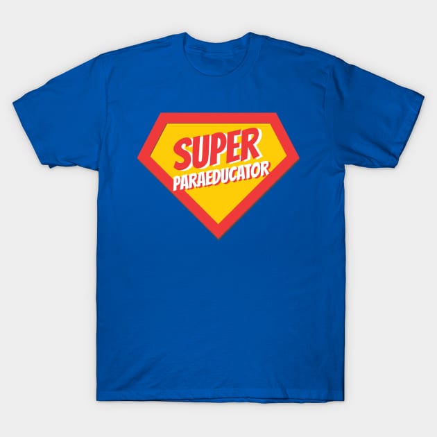 Paraeducator Gifts | Super Paraeducator T-Shirt by BetterManufaktur